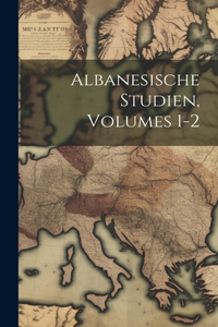 Albanesische Studien, Volumes 1-2