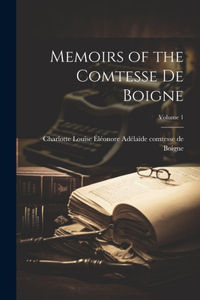 Memoirs of the Comtesse de Boigne; Volume 1