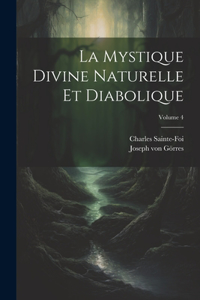 Mystique Divine Naturelle Et Diabolique; Volume 4