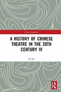 A HISTORY OF CHINESE THEATRE IN THE