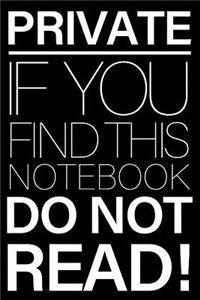 Private. If You Find This Notebook Do Not Read!