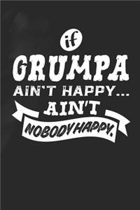 If Grumpa Ain't Happy Ain't Nobody Happy