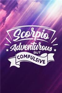 Scorpio Adventurous But Compulsive