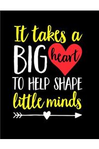 It Takes A Big Heart To Help Shape Little Minds