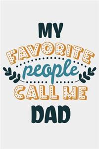 MY Favorite People Call Me Dad