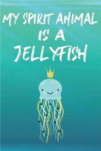My Spirit Animal Is A Jellyfish