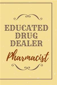 Educated Drug Dealer Pharmacist Notebook Journal