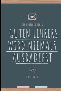 Der Einfluss Eines Guten Lehrers Wird Niemals Ausradiert Notizbuch