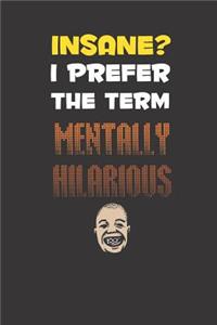 Mentally Hilarious Humor Notebook Journal: Mentally Hilarious Humor Notebook Journal Gift Dot Grid 6 x 9 120 Pages