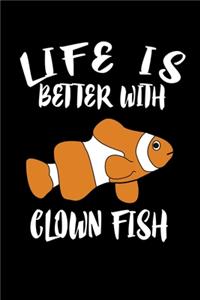 Life Is Better With Clown Fish