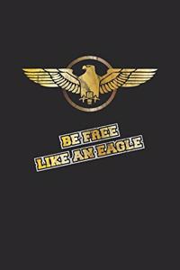 Be Free Like An Eagle
