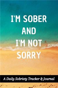 I'm Sober And I'm Not Sorry