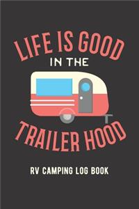 Life Is Good In The Trailer Hood