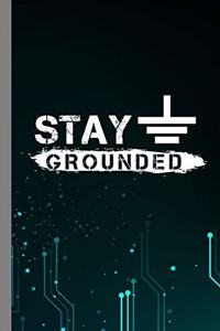 Stay Grounded