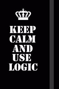 Keep Calm And Use Logic