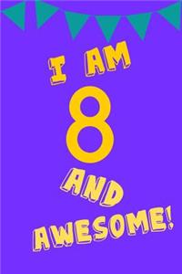 I Am 8 and Awesome!