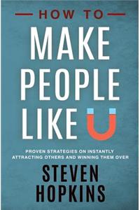 How to Make People Like You