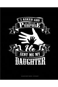 I Asked God For A Purpose He Sent Me My Daughter