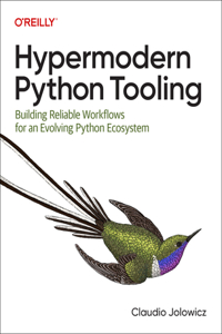 Hypermodern Python Tooling