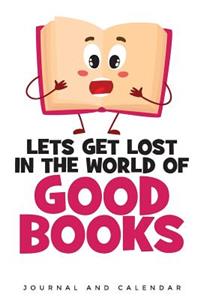 Lets Get Lost In The World Of Good Books