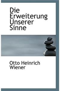 Die Erweiterung Unserer Sinne