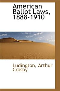 American Ballot Laws, 1888-1910
