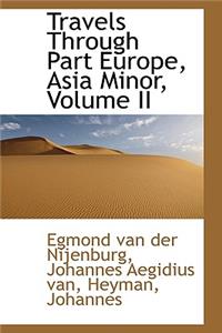 Travels Through Part Europe, Asia Minor, Volume II
