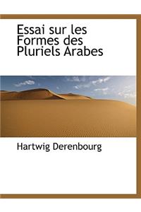 Essai Sur Les Formes Des Pluriels Arabes