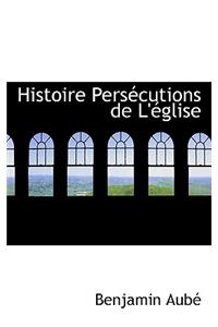 Histoire Pers Cutions de L' Glise