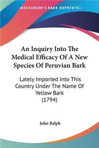 An Inquiry Into The Medical Efficacy Of A New Species Of Peruvian Bark