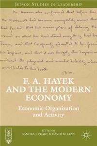 F. A. Hayek and the Modern Economy