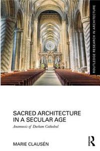 Sacred Architecture in a Secular Age