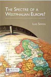 The Spectre of a Westphalian Europe?