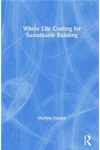 Whole Life Costing for Sustainable Building