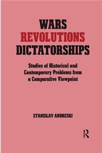 Wars, Revolutions and Dictatorships