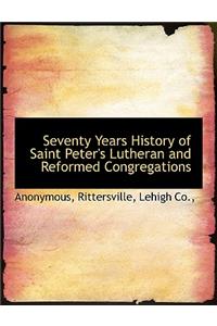 Seventy Years History of Saint Peter's Lutheran and Reformed Congregations