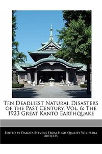 Ten Deadliest Natural Disasters of the Past Century, Vol. 6