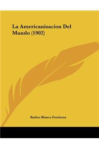 Americanisacion Del Mundo (1902)