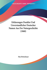 Erklarungen Dunkler Und Unverstandlicher Deutscher Namen Aus Der Naturgeschichte (1868)