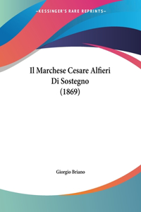 Il Marchese Cesare Alfieri Di Sostegno (1869)