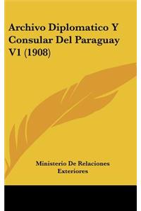 Archivo Diplomatico y Consular del Paraguay V1 (1908)