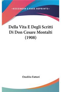 Della Vita E Degli Scritti Di Don Cesare Montalti (1908)