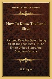 How to Know the Land Birds