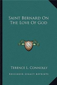 Saint Bernard On The Love Of God