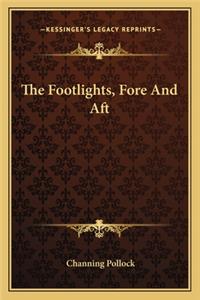 Footlights, Fore and Aft