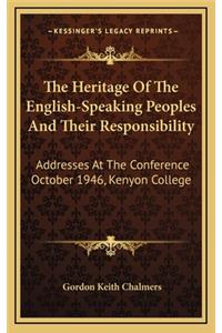 The Heritage of the English-Speaking Peoples and Their Responsibility: Addresses at the Conference October 1946, Kenyon College