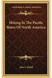 Mining in the Pacific States of North America