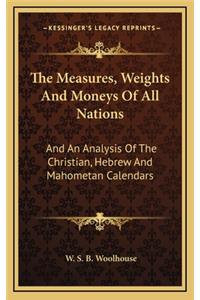 The Measures, Weights and Moneys of All Nations