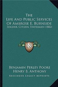 Life and Public Services of Ambrose E. Burnside