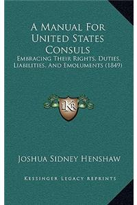 A Manual for United States Consuls